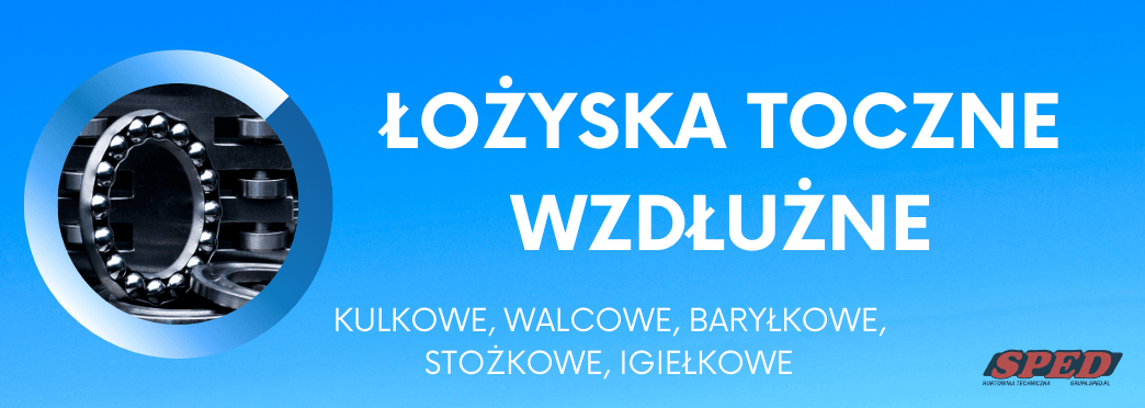 Łożyska toczne wzdłużne (łożyska oporowe)