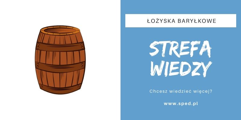 Łożyska baryłkowe - krótka charakterystyka