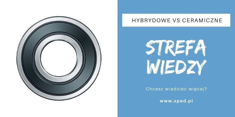 Łożyska hybrydowe a ceramiczne