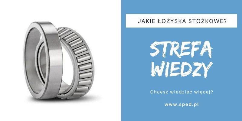 Jakie łożyska stożkowe kupić?