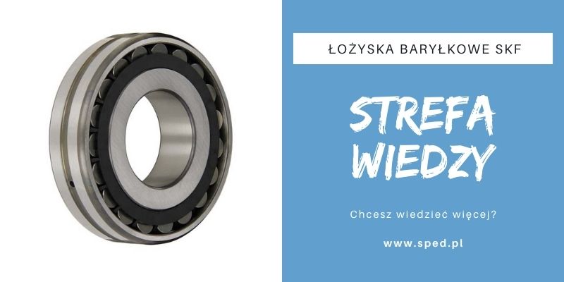 Czym wyróżniają się łożyska baryłkowe SKF?