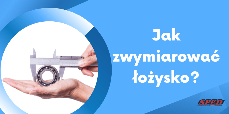 Jak zwymiarować łożysko?