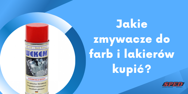 jakie zmywacze do farb i lakierów kupić