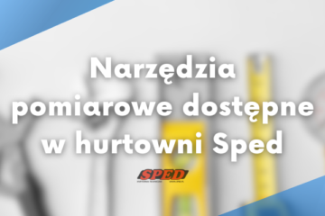 narzędzia pomiarowe dostępne w hurtowni Sped