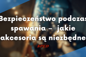 Bezpieczeństwo podczas spawania – jakie akcesoria są niezbędne
